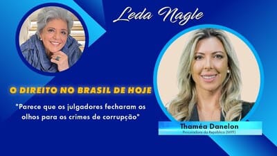 Brasil de Hoje : as leis e o Direito : Dra. Thaméa Danelon, Procuradora do Ministério Público